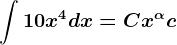\int 10x^4dx=Cx^\alpha+c