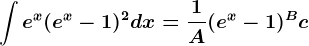 \int e^x(e^x-1)^2dx=\frac1A(e^x-1)^B+c