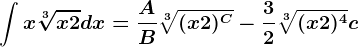 \int x\sqrt[3]x+2dx=\fracAB\sqrt[3](x+2)^C-\frac32\sqrt[3](x+2)^4+c