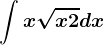 \int x\sqrtx+2dx