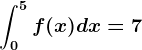 \int0^5f(x)dx=7