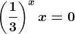 \left ( \frac13 \right )^x+x=0