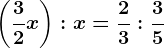 \left ( \frac32 +x\right ):x=\frac23:\frac35
