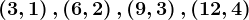 \left ( 3,1 \right ), \left ( 6,2 \right ),\left ( 9,3 \right ),\left ( 12,4 \right )