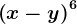 \left ( x-y \right )^6