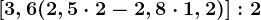 \left [ 3,6+(2,5\cdot 2-2,8\cdot 1,2) \right ]:2