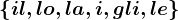 \left \ il,lo,la,i,gli,le \right \