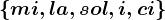 \left \ mi,la,sol,i,ci \right \