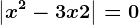 \left | x^2-3x+2 \right |=0