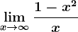 \limx--> +\infty\frac1-x^2x