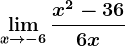 \limx--> -6\fracx^2-366+x