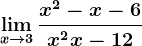 \limx--> 3\fracx^2-x-6x^2+x-12