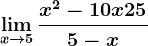 \limx--> 5\fracx^2-10x+255-x