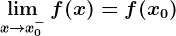 \limx--> x0^-f(x)=f(x0)