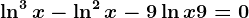 \ln^3x-\ln^2x-9\ln x+9=0