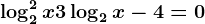 \log^22x+3\log2x-4=0