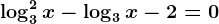 \log^23x-\log3x-2=0