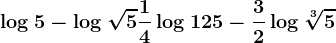 \log5-\log\sqrt5+\frac14\log125-\frac32\log\sqrt[3]5