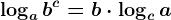 \logab^c=b\cdot \logca