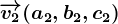 \overrightarrowv2(a2,b2,c2)