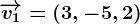 \overrightarrowv1=(3,-5,2)
