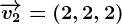 \overrightarrowv2=(2,2,2)