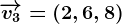 \overrightarrowv3=(2,6,8)