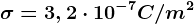 \sigma =3,2\cdot 10^-7C/m^2