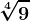 \sqrt[4]9