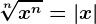 \sqrt[n]x^n=\left | x \right |
