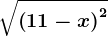 \sqrt\left (11-x \right )^2