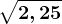 \sqrt2,25