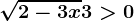 \sqrt2-3x+3>0