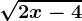 \sqrt2x-4