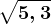 \sqrt5,3