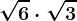 \sqrt6\cdot \sqrt3