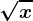 \sqrtx