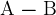 \textA - \textB