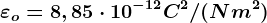 \varepsilon o=8,85\cdot 10^-12C^2/(Nm^2)