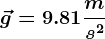 \vecg= 9.81 \fracms^2