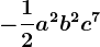 -\frac12a^2b^2c^7