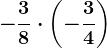 -\frac38\cdot \left ( -\frac34 \right )