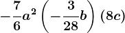 -\frac76a^2\left ( -\frac328b \right )\left ( +8c \right )