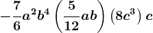 -\frac76a^2b^4\left ( \frac512ab \right )\left ( +8c^3 \right )c