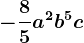 -\frac85a^2b^5c
