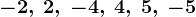 -2,\: 2,\: -4,\: 4,\: 5,\: -5