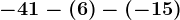 -41-(+6)-(-15)
