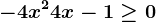 -4x^2+4x-1\geq 0