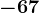 -67
