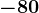 -80
